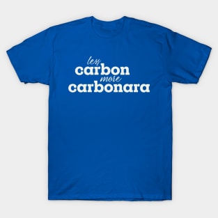 Less carbon, more carbonara T-Shirt